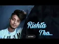 Download Lagu Rishta Tha - Atul Bithle | Darshan Raval | Roop | Romantic Love Song 2023