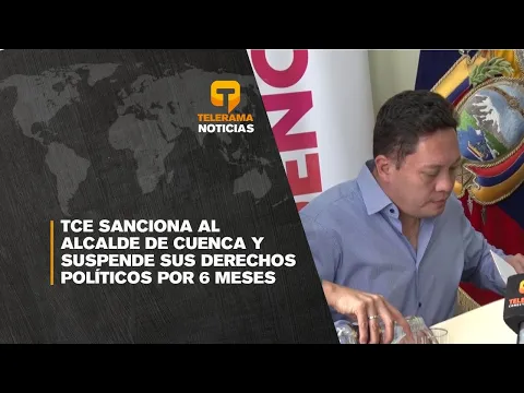 TCE sanciona al alcalde de Cuenca y suspende sus derechos políticos por 6 meses