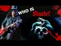 Who Is Slash