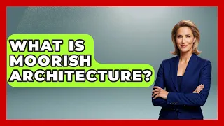 What Is Moorish Architecture - Exploring Southwest Europe