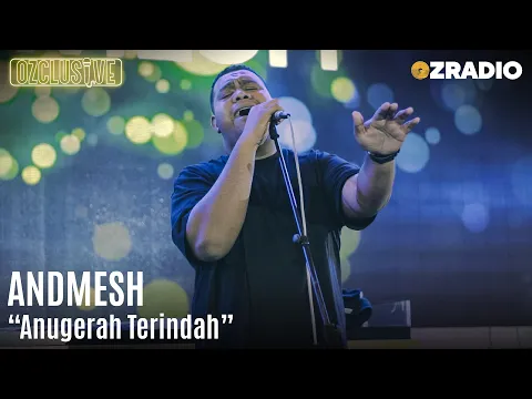 Download MP3 ANDMESH - ANUGERAH TERINDAH - LIVE | OZCLUSIVE