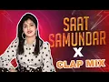 Lagu SAAT SAMUNDAR X CLAP MIX SONG || DJ EDM FULL BASS AND REMIX SONG