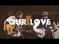 "Our Love" - Judah & the Lion // Brite Session