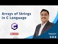 C Language Tutorial Arrays of Strings in C C Full Course by Sandeep Soni