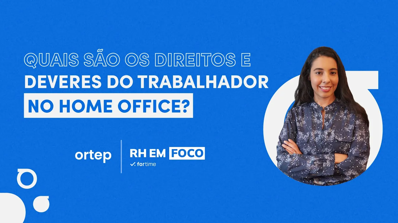 Direitos e Deveres do funcionário no home office | RH em foco #45 - Vídeo do YouTube da Ortep