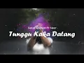 Download Lagu SANZA SOLEMAN Ft NEAR  - TUNGGU KAKA DATANG ( Official Audio )