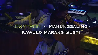 Download MANUNGGALING KAWULO MARANG GUSTI - Oxytron Live Studio Session MP3