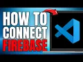 How to Connect Firebase to VS Code EASILY UPDATED FULL GUIDE 2025