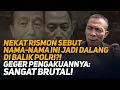Download Lagu NEKAT RISMON SEBUT NAMA-NAMA INI JADI DALANG DI BALIK POLRI?! GEGER PENGAKYUANNYA: SANGAT BRUTAL!