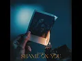 Shame On You (feat. Jeff Sanon)