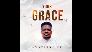 amazing gift your grace