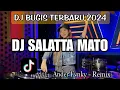 Download Lagu DJ SALATTA MATO!! Dj Bugis Viral Terbaru 2024
