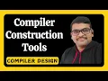 Compiler Construction Tools in Compiler Design Compiler Construction Toolkit Compiler Design