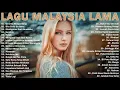 Download Lagu KOLEKSI LAGU MALAYSIA PILIHAN TERPOPULER SEPANJANG MASA - KUMPULAN LAGU MALAYSIA