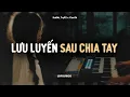 Download Lagu ♬ Lưu Luyến Sau Chia Tay - Kai06, Try92 x CaoTri | Official Lofi Lyrics
