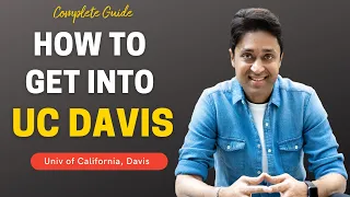 UC DAVIS UNIVERSITY OF CALIFORNIA DAVIS HOW TO GET INTO UCD College Admissions College vlog