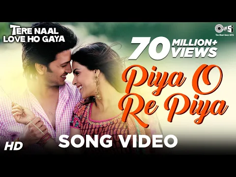 Download MP3 Piya O Re Piya Video Song - Tere Naal Love Ho Gaya | Riteish Deshmukh, Genelia Dsouza | Atif Aslam