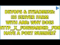 DevOps SysAdmins IIS server farm with ARR Why does HTTP - X