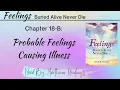 Feelings Buried Alive Never Die - Chapter 18-B Probable Feelings Causing Illness