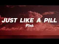 Download Lagu P!NK - Just Like A Pill (Lyrics)