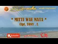 Download Lagu MITTI WAE MATA : Cipt. TONY .L ~ Karaoke Lagu Bugis Musik Keyboard