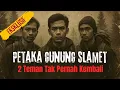 Download Lagu ⛔️Tak Selamat di Gunung Slamet‼️2 Teman Tinggal Nama