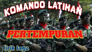 Download Lirik Lagu Komando Latihan Pertempuran  || TNI Tentara Nasional Indonesia MP3