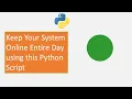 Python How to Keep Yourself Online Entire day on Office System