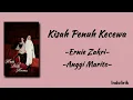 Download Lagu Kisah Penuh Kecewa - Ernie Zakri \u0026 Anggi Marito | Lirik Lagu