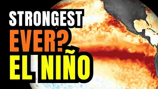 Strongest El Niño on Record...