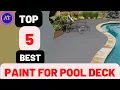 BEST PAINT FOR POOL DECK