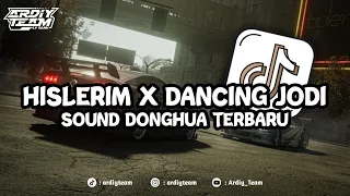 sound donghua dj hislerim x dancing jodi by yova fvnky rmx slow reverb viral tiktok mengkane 