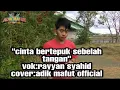 AFDHAL YUSMAN - CINTA BERTEPUK SEBELAH TANGAN