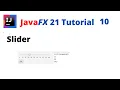 JavaFX 21 Tutorial 10 - Slider