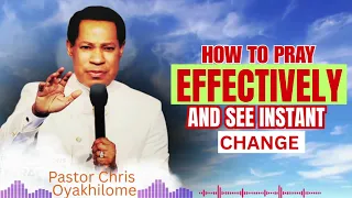 how to pray effectively and see instant change pastor chris reveals secret bible study