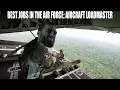 Best Jobs in the Air Force Aircraft Loadmaster 1A2X1