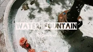 Download Water Fountain Slowed MP3