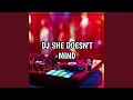 Lagu Dj She Doesn't Mind