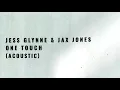 Jess Glynne & Jax Jones - One Touch (Acoustic)