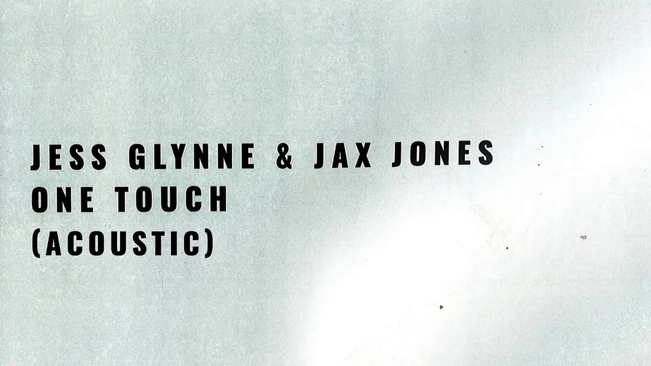 Jess Glynne & Jax Jones - One Touch (Acoustic)