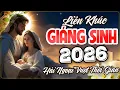 Tuyển Chọn Những Bài Hát GIÁNG SINH XƯA Hay Nhất 2026 - LK Nhạc Noel TOÀN BÀI HAY Hiếm Có