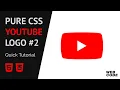 Pure CSS Youtube Logo 2 Quick Tutorial