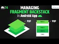 Managing Fragment Backstack in Android Android Studio Tutorial