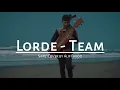 Download Lagu Lorde-Team (Sape' Cover)
