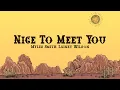 Download Lagu Myles Smith - Nice To Meet You (Lyrics) feat. Lainey Wilson