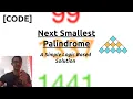 Next Smallest Palindrome InterviewBit Math Code Explained