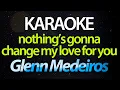 Download Lagu ⭐ Nothing's Gonna Change My Love For You - Glenn Medeiros (Karaoke Version) (Cover)