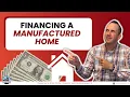 Financing a Manufactured Home What you need to know