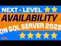 Next Level Availability on SQL Server 2022
