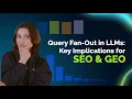 Query Fan-Out in LLMs Key Implications for SEO GEO